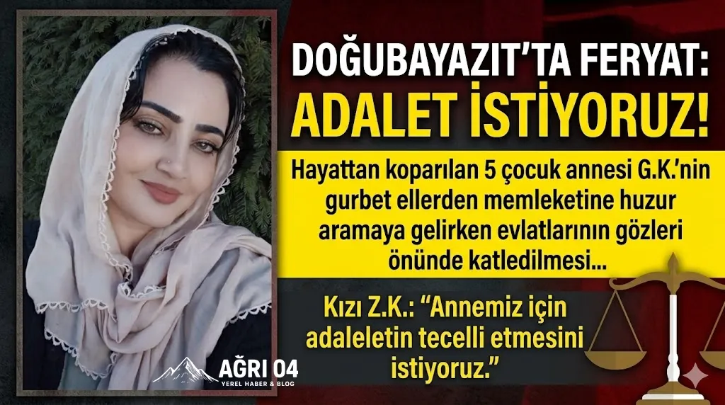 Doğubayazıt’ta Yürek Yakan Feryat: “Annemiz İçin Adalet!