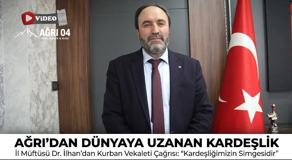 Ağrı Müftüsü Dr. İlhan’dan Kurban Bağışı Çağrısı