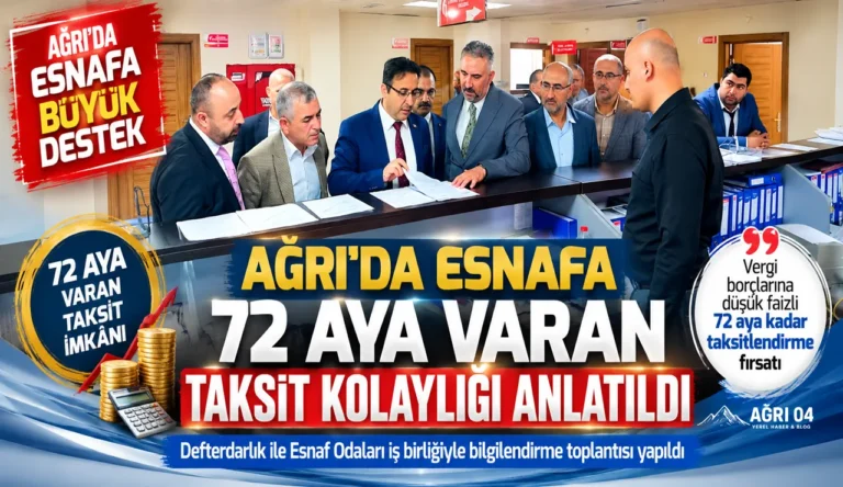 Ağrı Esnafına Büyük Müjde: Borçlara 72 Ay Taksit!
