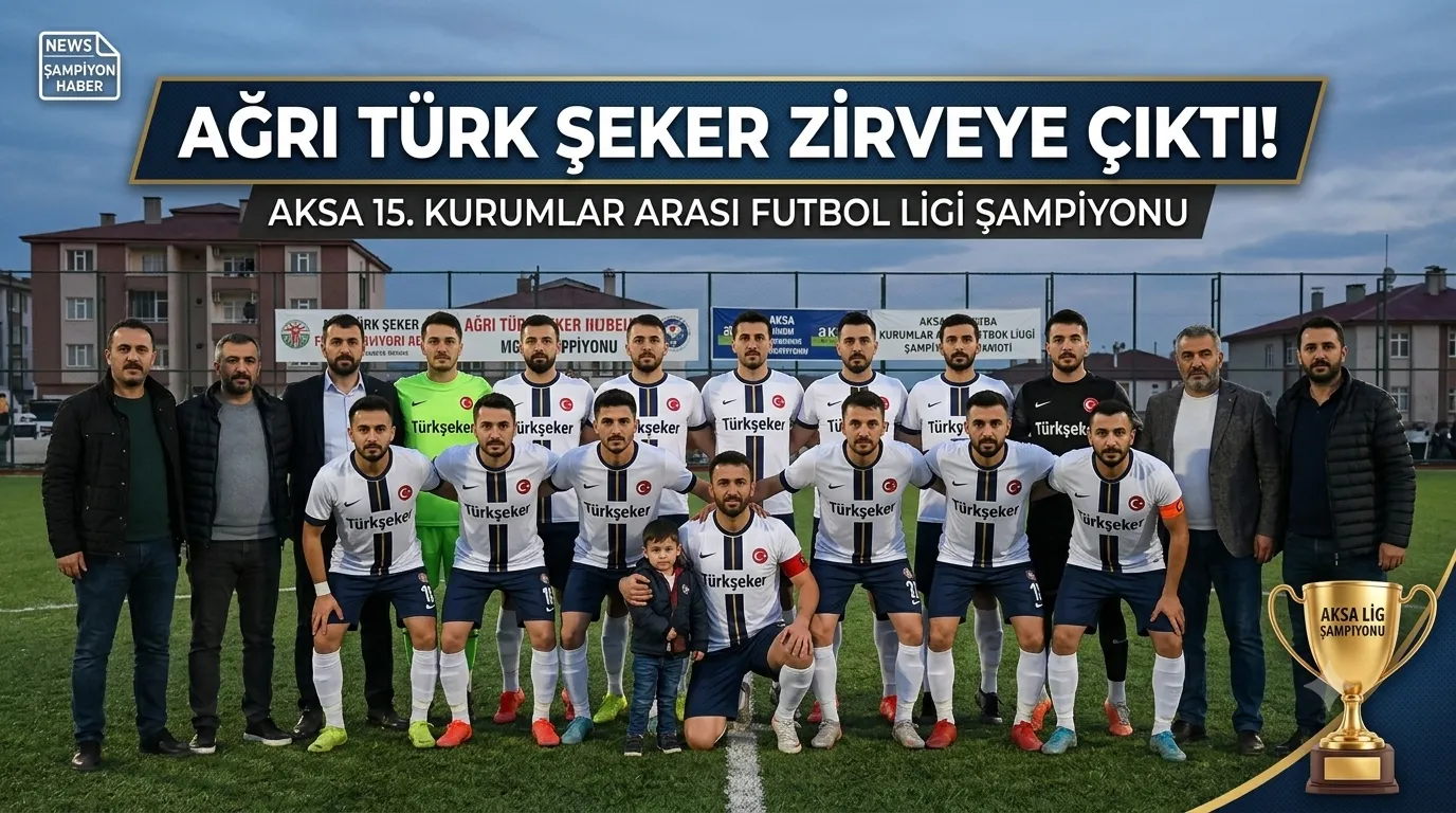 Ağrı’da Şampiyon Türk Şeker: Finalde Gol Sesi!