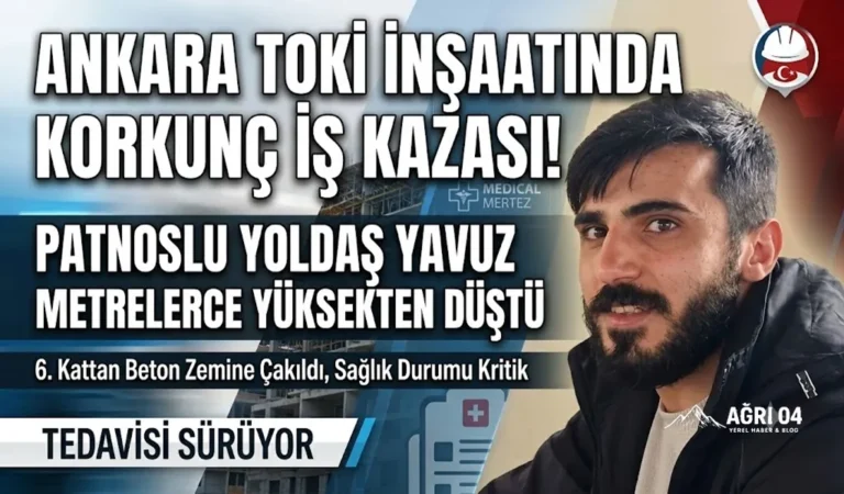 Ankara’da TOKİ Şantiyesinde Dehşet: Patnoslu İşçi Düştü!