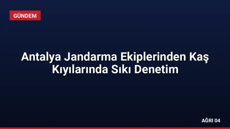 Antalya Jandarma Ekiplerinden Kaş Kıyılarında Sıkı Denetim
