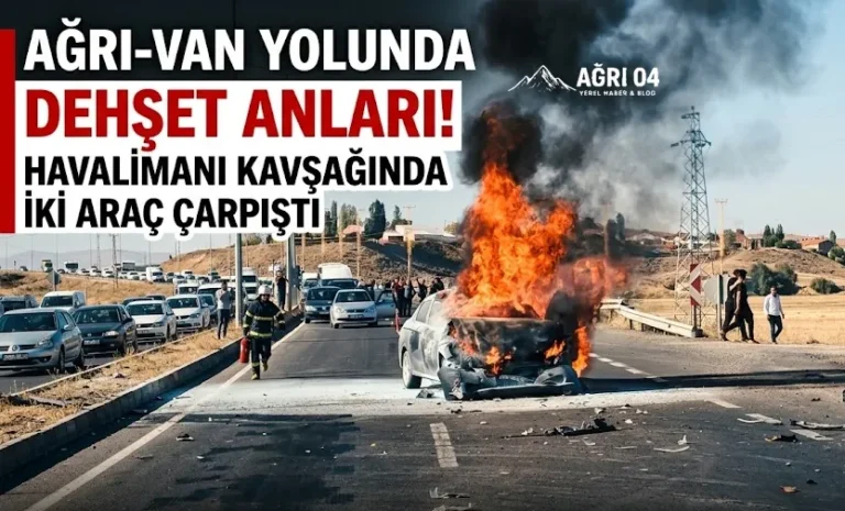 Ağrı’da Dehşet Anları: Çarpışan Otomobil Alev Alev Yandı!