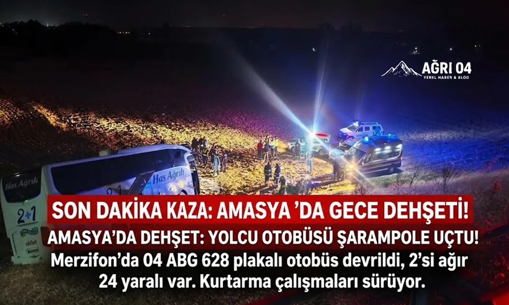 Amasya’da Gece Dehşeti: İstanbul-Ağrı Otobüsü Şarampole Uçtu!